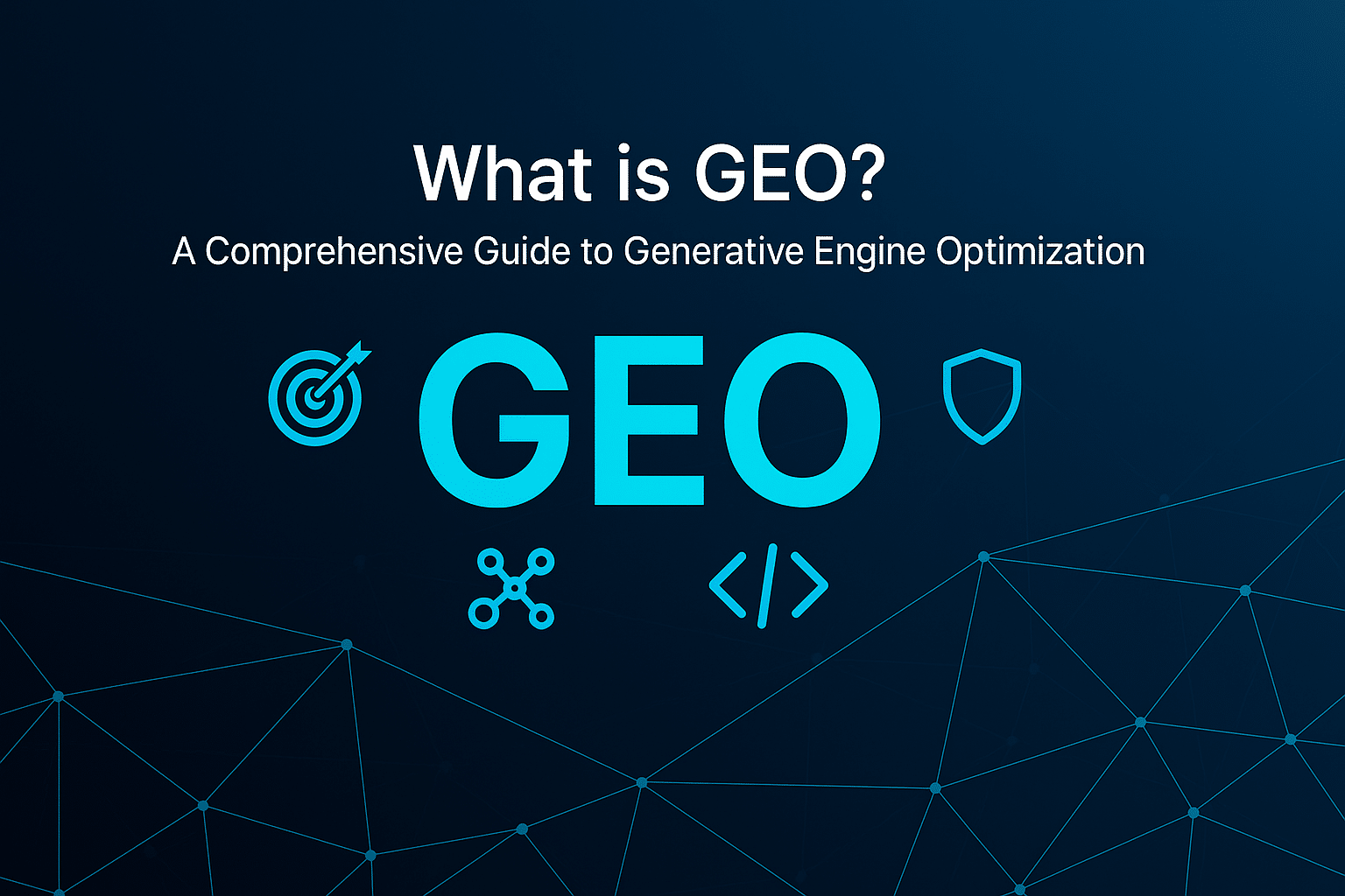 What is GEO? A Comprehensive Guide to Generative Engine Optimization
